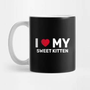 I Love My Sweet Kitten - Cat Lover Gift Mug